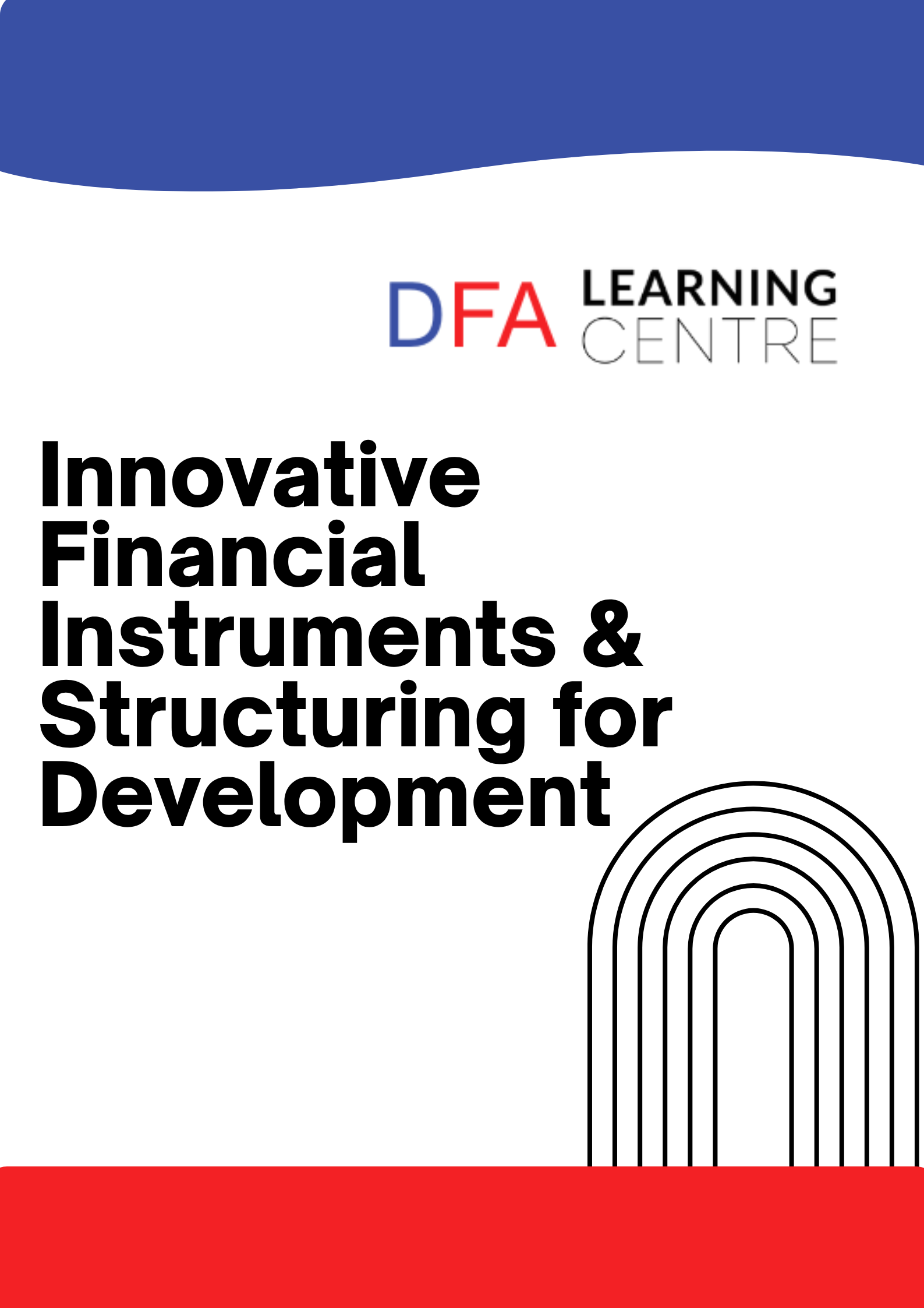 Innovative Financial Instruments & Structuring for Development